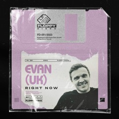 EVAN (UK) - Right Now [FD051] Floppy Disks / 23rd June 2023