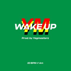 Wake Up - Am - 83 Bpm (Prod. by Yegmasterz)