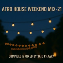 Afro House Weekend MIX - 21