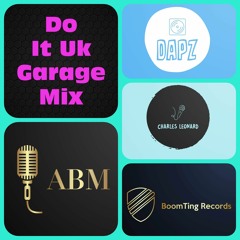 DaPz & Abm Do It Uk Garage Mix Ft. Charles Leonard BoomTing Records Exclusive