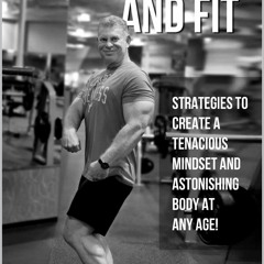 Book Motivated and Fit: Strategies to Create a Tenacious Mindset and Astonishing