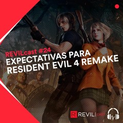 Expectativas para Resident Evil 4 Remake - REVILcast #24