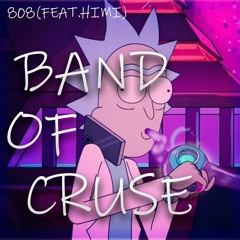 808 - Band Of Cruse ( Feat. Himi )