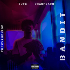 Bandit (feat. Juys x ChadPeach)