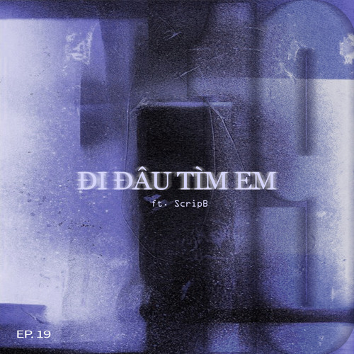 Đi Đâu Tìm Em (feat. Scrip B)