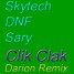 Skytech, DNF, Sary - Clik Clak (Darion Remix)