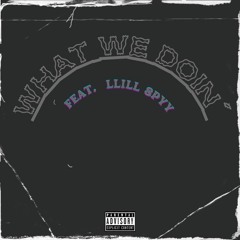 What We Doin' (ft. 808Razz)