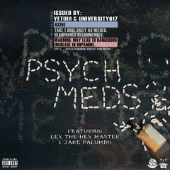 Yetiii!! & University617 - "Psych Meds" (feat. Lex The Hex Master & Jake Palumbo)