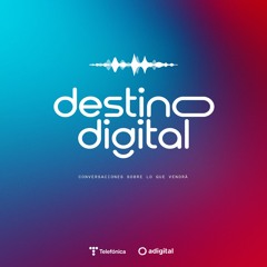 Destino Digital 01 - Economía y sociedad digital en España: fortalezas y desafíos