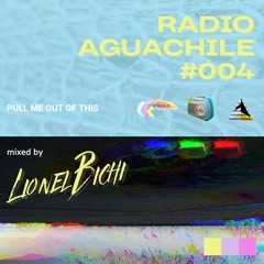 Radio Aguachile 004 | Pull Me Out of This