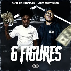 JEM Supreme & Anti Da Menace - Six Figures