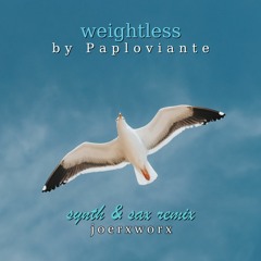 weightless // by Paploviante // joerxworx synth & sax remix