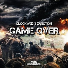 CLOCKWIZ3 x ZANCTION - Game Over (Original Mix)FREE DOWNLOAD