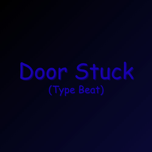 DOOR STUCK Type Beat