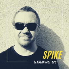 Sendlakcast with Spike Ep.6
