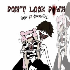don't look down - hateoryx x GR4V3G1RL