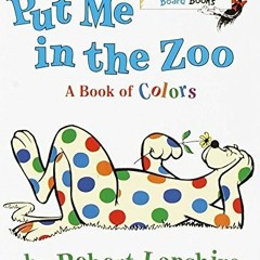 [Read] [EPUB KINDLE PDF EBOOK] Put Me In the Zoo (Bright & Early Board Books(TM)) by  Robert Lopshir
