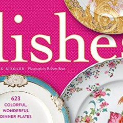 [Get] EPUB 💗 Dishes by  Shax Riegler &  Robert Bean EBOOK EPUB KINDLE PDF