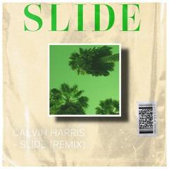 CALVIN HARRIS - SLIDE (Remix)