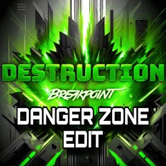 Destruction (Danger Zone Edit)