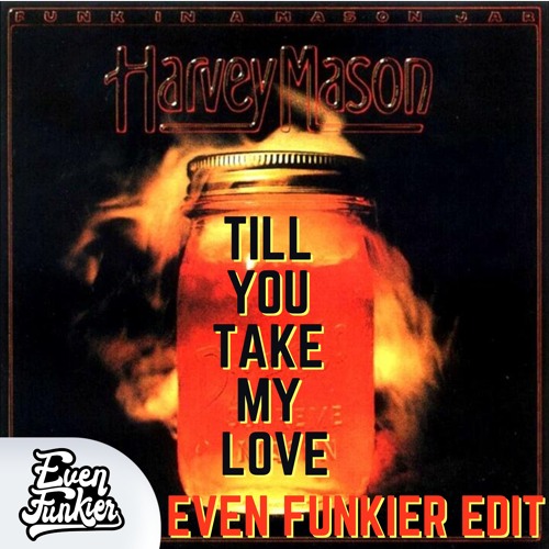 Harvey Mason - Till You Take My Love (Even Funkier Edit) FREE DOWNLOAD