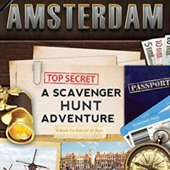 [READ] EPUB ✅ Mission Amsterdam: A Scavenger Hunt Adventure (Travel Book For Kids) by