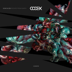 Soko & Sev - Escape From Earth (Original Mix) [CODEX] // Techno Premiere