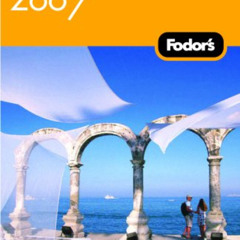 [Get] EPUB 💙 Fodor's Puerto Vallarta 2007: With Excursions to Guadalajara, San Blas,