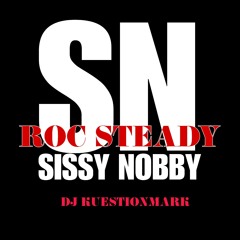 Sissy Nobby - ROC STEADY (DJKM MIX)