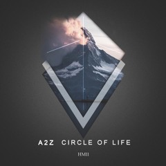 PREMIERE A2Z - Circle Of Life (Original Mix)
