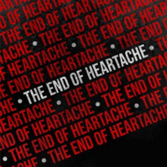 The End of Heartache