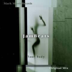 JamBeats - Your Body (Original Mix)