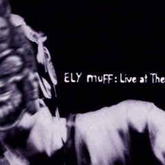 Ely Muff - Live at The Liquid Room Tokyo