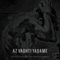 Az Vaghti Yadame