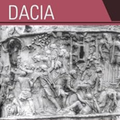 Read KINDLE 📒 Dacia: Land of Transylvania, Cornerstone of Ancient Eastern Europe by