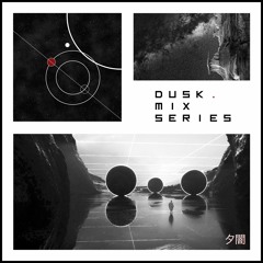 DUSK. Mix Series