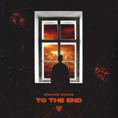 Speaker Sounds - To The End