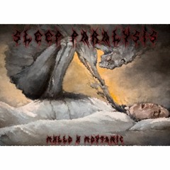 SLEEP PARALYSIS - MXLLO FT. MOYTANIC (PROD. LELXX)