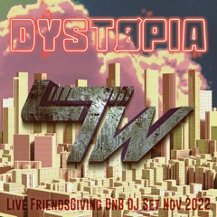 Dystopia LtW DnB Live DJ Mix [11-23-22]