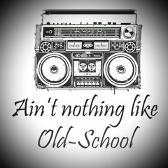 Aint Nothing Like The Oldschool