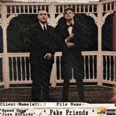 FAKE FRIENDS (ft. Jose Ricardo)