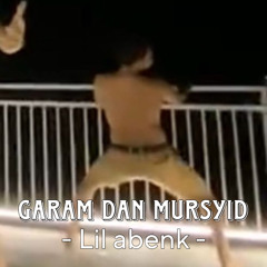 Garam dan Murs*d - Lil Abenk [Edited Garam dan Madu by tenxi, jemsii, & naykilla]