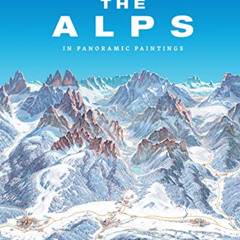 [Free] EBOOK 📚 The Alps: In Panoramic Paintings by  Tom Dauer [EPUB KINDLE PDF EBOOK