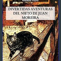 ebook [read pdf] ❤ Divertidas aventuras del nieto de Juan Moreira (Spanish Edition)     Kindle Edi