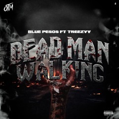 Dead Man Walking (feat. Treezyy)