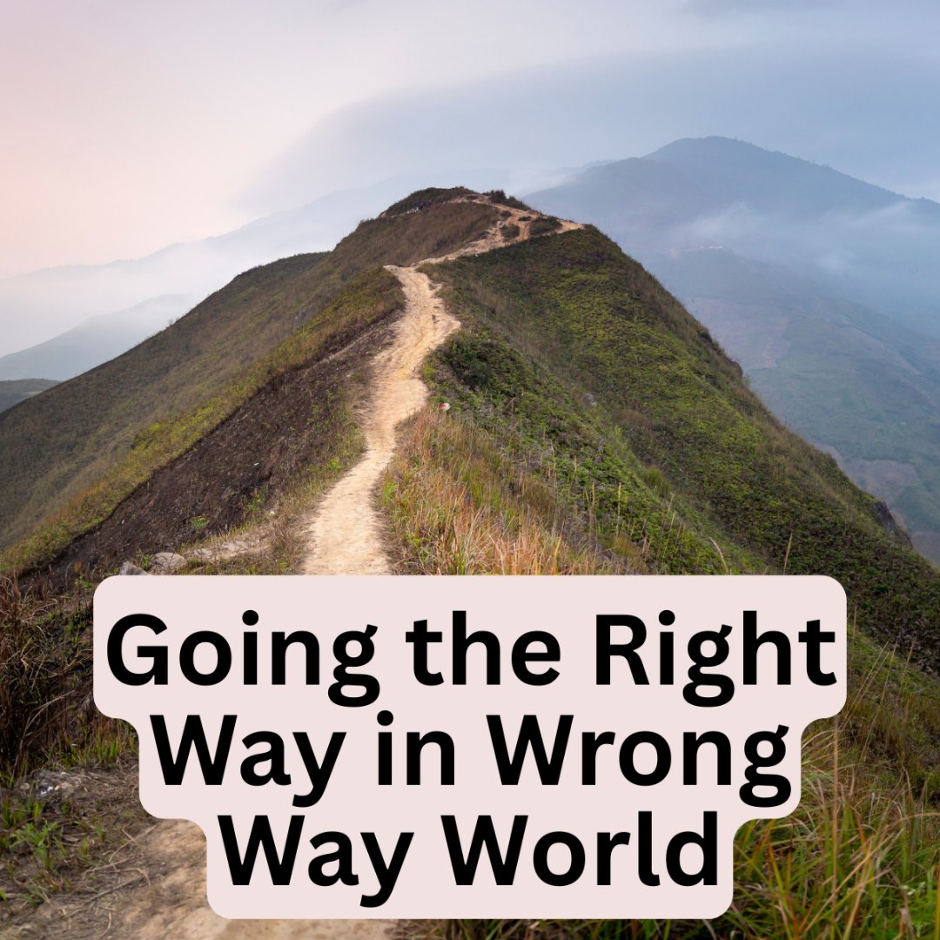 7.12.26 Right Way in a Wrong World episode artwork