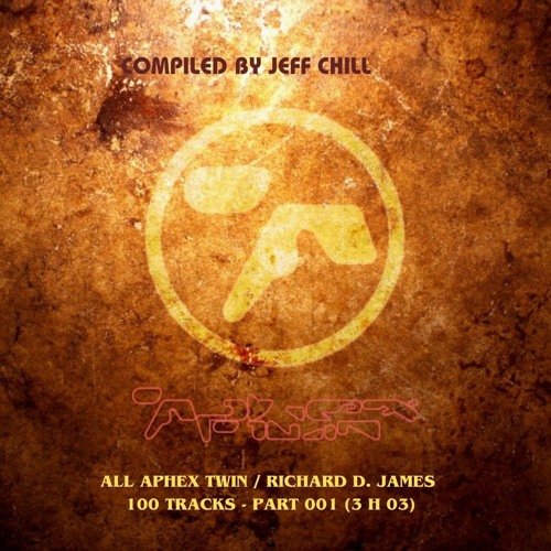 All Aphex Twin / Richard D. James - 6 h 00 mix - 100 tracks