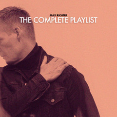 Max Richter - The Complete Playlist