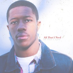 All that I need