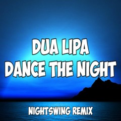 Dua Lipa - Dance The Night(Nightswing Remix)
